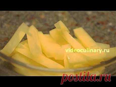 4 способа нарезки картофеля - Видеокулинария.рф - видео-рецепты Бабушки Эммы