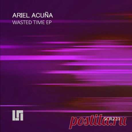 Ariel Acuna - Wasted Time EP - psytrancemix.com