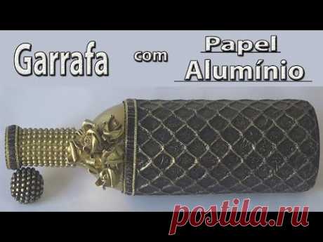 Garrafa decorada com papel alumínio - YouTube