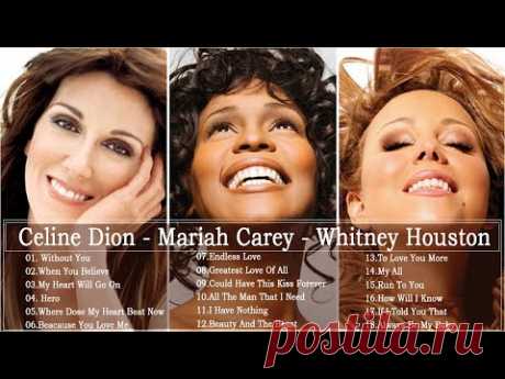 Mariah Carey, Celine Dion, Whitney Houston Great Hits 2020 - The Best Songs Of World