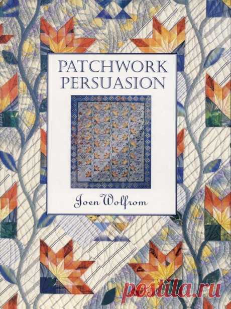 Шитье,пэчворк.Изумительные одеяла.Альбом«Patchwork Persuasion: Fascinating Quilts from Trad»