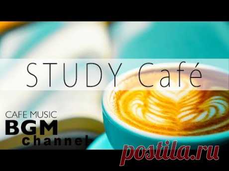 STUDY Jazz - Relaxing Cafe Music - Calm Bossa Nova Music - Background Cafe Music