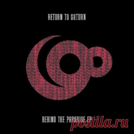 lossless music  : Return To Saturn - Behind The Paradise EP