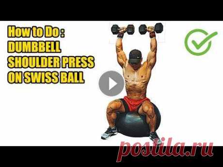 HOW TO DO DUMBBELL SHOULDER PRESS ON SWISS BALL - 357 CALORIES PER HOUR - (Back Workout). Register and press the bell button to watch the new video: T...