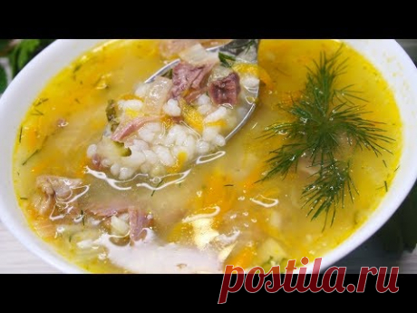 Рассольник &quot;Любимый&quot;. Очень нежный и Вкусный! - YouTube