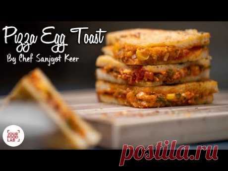 Pizza Egg Toast Recipe | पिज़्ज़ा एग टोस्ट  | Chef Sanjyot Keer