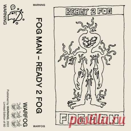 FOG MAN - Ready 2 Fog [WARNING]