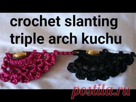 Crochet slanting triple arch kuchu