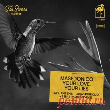 Masedonico - Your Love, Your Lies [For Senses Records]