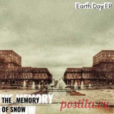 The Memory Of Snow - Earth Day (2023) [EP] Artist: The Memory Of Snow Album: Earth Day Year: 2023 Country: France Style: New Wave, Post-Punk, Darkwave