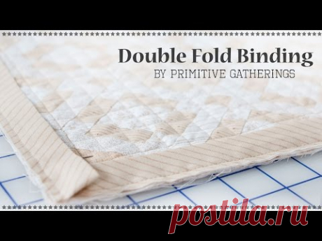 How to Add Double Fold Binding to Quilts by Lisa Bongean of Primitive Gatherings