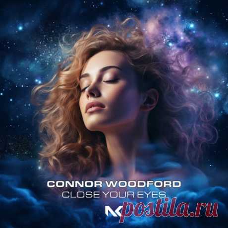 Connor Woodford - Close Your Eyes [Nocturnal Knights Music]
