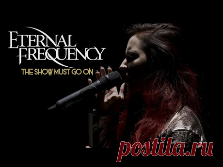 Eternal Frequency - "The Show Must Go On" (Official Music Video)