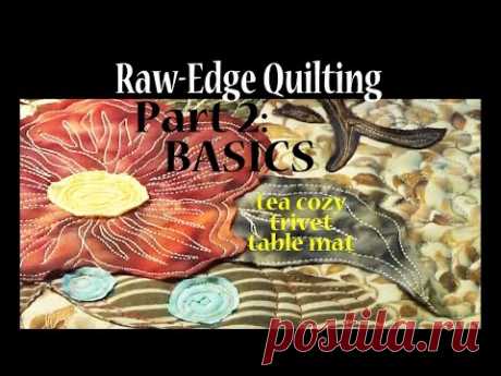 Raw Edge Applique | # 2 Intuitive Sewing Basics | Art Quilting | Advanced Tutorial - YouTube