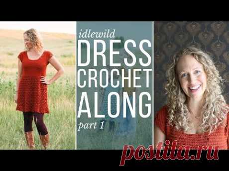 PART 1: Idlewild Crochet Dress Tutorial (flattering crochet dress pattern for women and kids!)