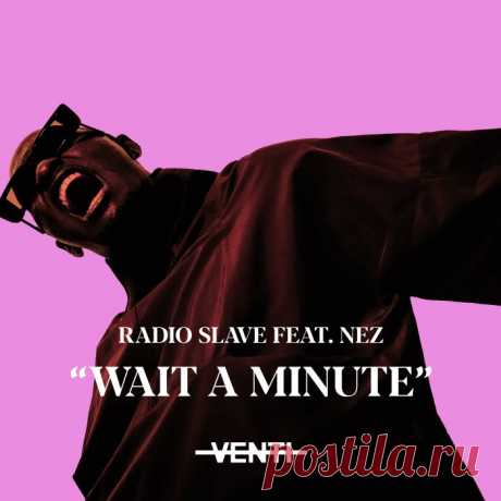 ☞ Radio Slave, Nez - Wait A Minute [REKIDS207] ✅ MP3 download ‼️Download Free MP3‼️ Radio Slave, Nez - Wait A Minute [REKIDS207].zip | Techno - minimalmass.net