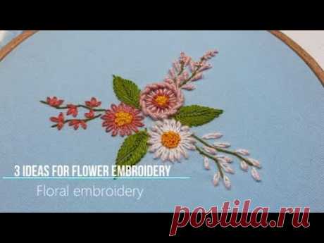 3 ideas for flowers Floral Embroidery Floral Stitches