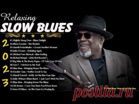 Blues Music Playlist - Best Blues Songs 2023 of All Time -  Relaxing With Slow Blues Songs Ever