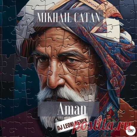 Mikhail Catan - Aman (Dj Leoni Remix) free download mp3 music 320kbps