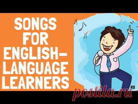 7 SONGS FOR ENGLISH LANGUAGE-LEARNERS || SONGS FOR LEARNING ENGLISH