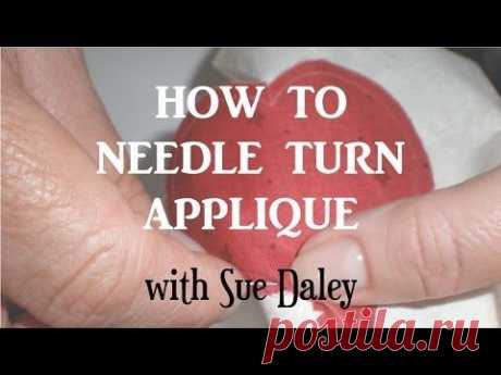 How to Needle Turn Applique by Sue Daley - YouTube