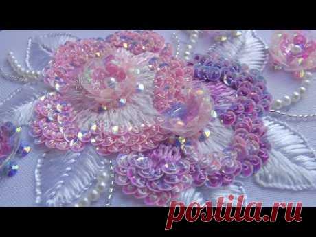 EMBROIDERY: FLOWER EMBROIDERY \ ВЫШИВКА ПАЙЕТКАМИ - YouTube