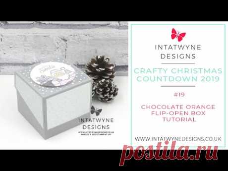 Craft Christmas Countdown - #19 Chocolate Orange Flip Top Box Tutorial