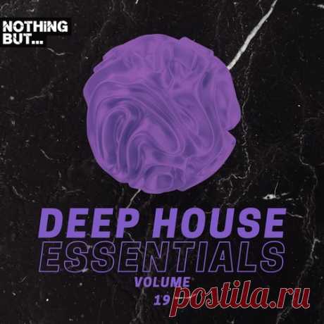 VA – Nothing But… Deep House Essentials, Vol. 19 [NBDHE19]