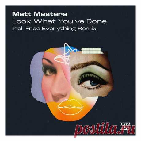 ☞ Matt Masters - Look What You've Done [LZD097] ✅ MP3 download ‼️Download Free MP3‼️ Matt Masters - Look What You've Done [LZD097].zip | Deep House - minimalmass.net