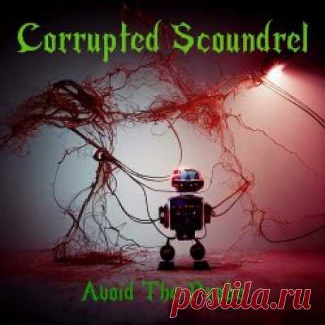 Corrupted Scoundrel - Avoid The Probe (2024) Artist: Corrupted Scoundrel Album: Avoid The Probe Year: 2024 Country: Canada Style: Industrial, IDM, Techno