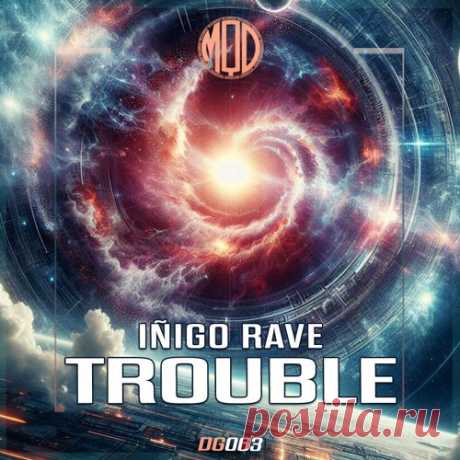 Iñigo Rave - Trouble [MQD Records]