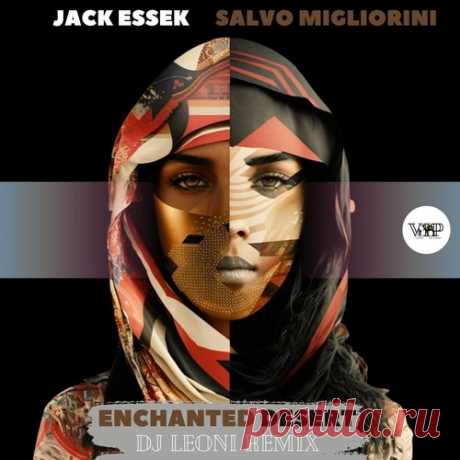 Jack Essek, Salvo Migliorini - Enchanted Desert (Dj Leoni Remix) free download mp3 music 320kbps