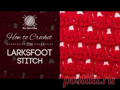 How to Crochet the Larksfoot Stitch - YouTube