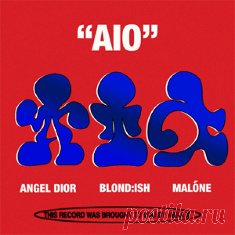 ANGEL DIOR, BLOND:ISH, Malone - AIO | download mp3
