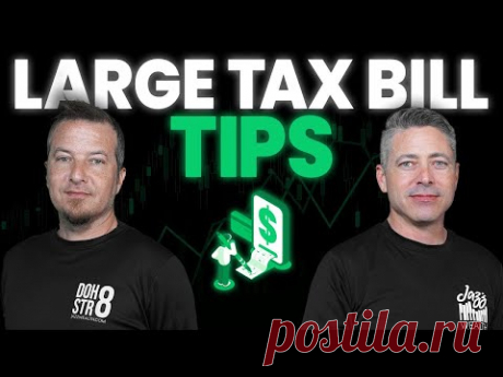 Managing a Large Tax Bill: Tips and Strategies From Financial Advisors!