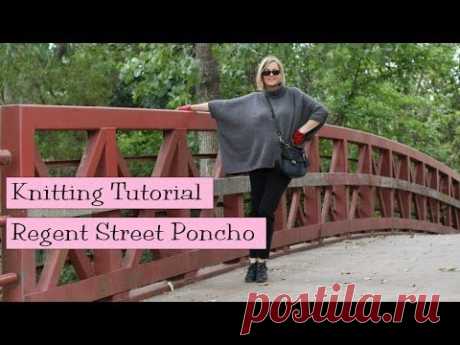 Knitting Tutorial - Regent Street Poncho