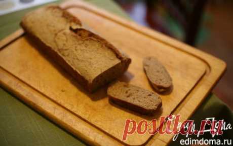 Старорусский хлеб на закваске | Кулинарные рецепты от «Едим дома!»