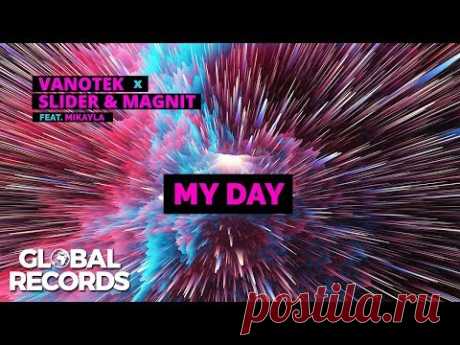 Vanotek & Slider & Magnit - My Day (feat. Mikayla) | Official Visual