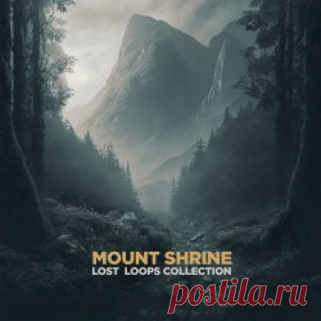 Mount Shrine - Lost Loops Collection (2023) Artist: Mount Shrine Album: Lost Loops Collection Year: 2023 Country: Brazil Style: Dark Ambient