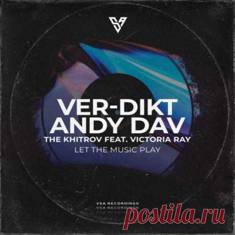 The Khitrov, Victoria RAY, Ver-dikt, Andy Dav – Let the Music Play