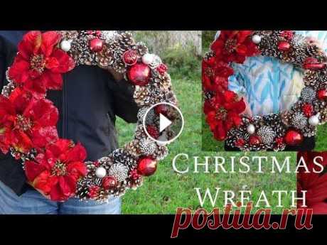 Красный Новогодний венок из шишек своими руками /Christmas wreath/DIY рождественский венок Новогодний венок на дверь или стену своими руками из природных материалов с цветами пуансеттии/Christmas wreaths/DIY Christmas decor/ Новогодний декор...