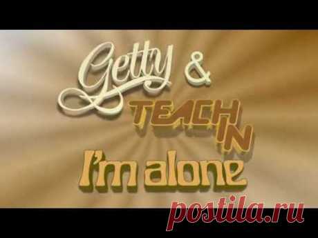 Музыкальная пауза с Getty & Teach In - I'm Alone