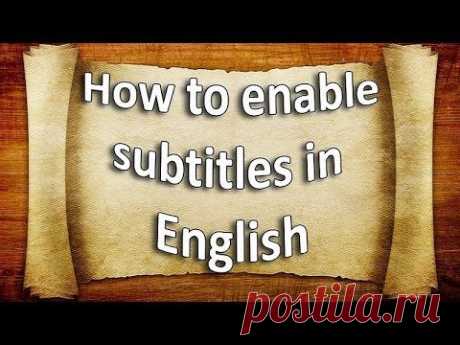 How to enable subtitles in English  (Как включить субтитры)