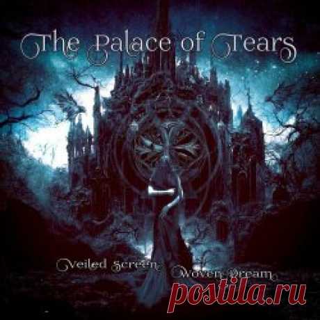 The Palace Of Tears - Veiled Screen, Woven Dream (2024) Artist: The Palace Of Tears Album: Veiled Screen, Woven Dream Year: 2024 Country: USA Style: Ethereal, Darkwave, Shoegaze