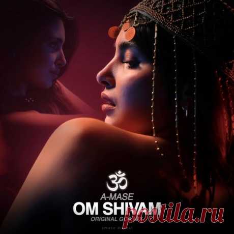A-Mase - Om Shivam (Original Goa Mix) free download mp3 music 320kbps