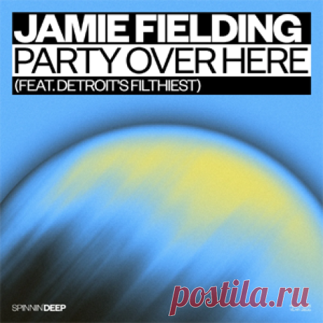 Jamie Fielding - Party Over Here (Feat. Detroit's Filthiest) (Extended Mix) | 4DJsonline.com