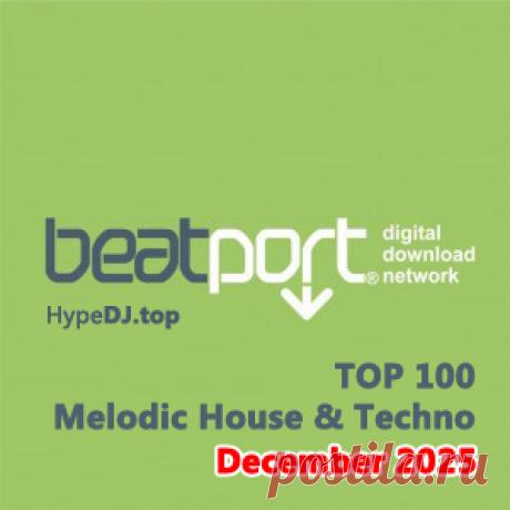 Beatport Top 100 Melodic House & Techno December 2025