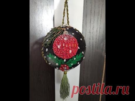 Новогодний шар с вышивкой Часть 2. Christmas ball with embroidery Part 2