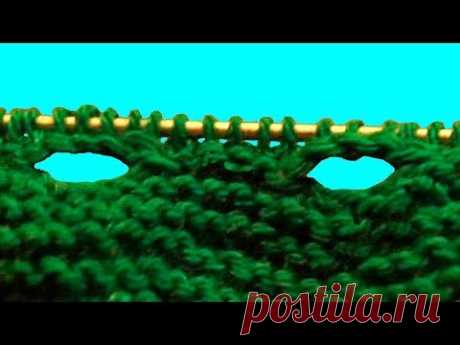 Как вязать петли для пуговиц. Вязание дырок. Дырки спицами. Вязание петель. Buttonholes.