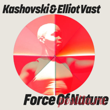 Kashovski, Elliot Vast - Force Of Nature | 4DJsonline.com